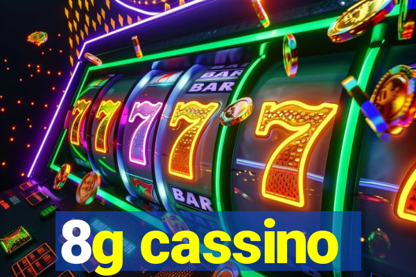 8g cassino